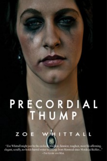 Precordial Thump - Zoe Whittall