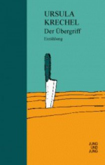 Der Übergriff - Ursula Krechel