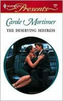 The Deserving Mistress - Carole Mortimer