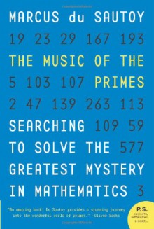 The Music of the Primes: Searching to Solve the Greatest Mystery in Mathematics - Marcus du Sautoy