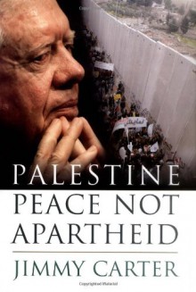 Palestine: Peace Not Apartheid - Jimmy Carter