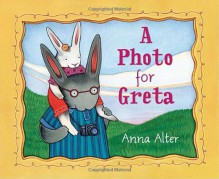 A Photo for Greta - Anna Alter