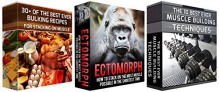 Muscle building box set: Ectomorph:How to Pack on as Much Muscle as Possible in the Shortest Time,The 10 Best Ever Muscle Building Technique,30+ Bulking Recipes,3x books in one , - Michael james