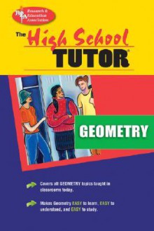 High School Geometry Tutor - Research & Education Association, James R. Ogden, Geometry Study Gudies