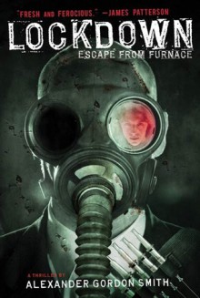 Lockdown (Escape From Furnace, #1) - Alexander Gordon Smith