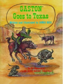 Gaston Goes to Texas - James Rice