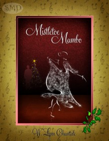 Mistletoe Mambo - W. Lynn Chantale