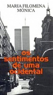 Os sentimentos de uma ocidental - Maria Filomena Mónica