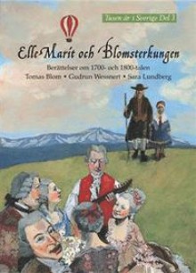 Elle Marit och Blomsterkungen - Tomas Blom, Gudrun Wessnert, Sara Lundberg