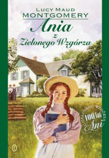 Ania z Zielonego Wzgórza - Lucy Maud Montgomery