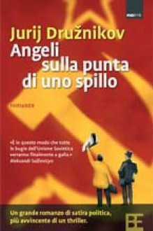 Angeli sulla punta di uno spillo - Yuri Druzhnikov, Federica Aceto, Leonardo Marcello Pignataro