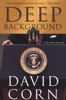 Deep Background - David Corn