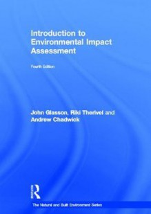 Introduction to Environmental Impact Assessment - John Glasson, Riki Therivel, Andrew Chadwick