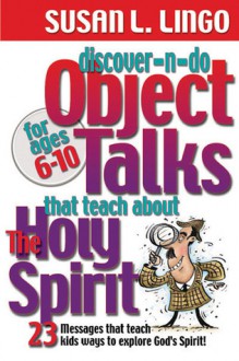 Discover-n-Do Object Talks That Teach About the Holy Spirit - Susan L. Lingo, Paula Becker