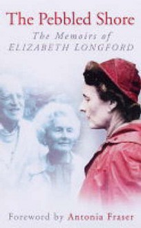 The Pebbled Shore - Elizabeth Longford