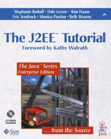 The J2EE Tutorial [With CDROM] - Stephanie Bodoff, Dale Green, Kim Haase