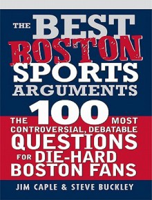 Best Boston Sports Arguments - Jim Caple, Steve Buckley