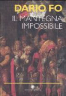 Il Mantegna Impossible - Dario Fo