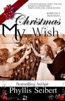 My Christmas Wish - Phyllis Seibert
