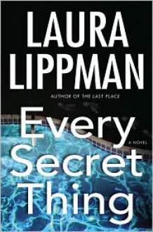 Every Secret Thing - Laura Lippman