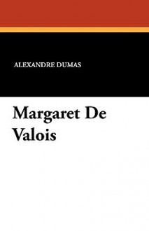 Margaret de Valois - Alexandre Dumas