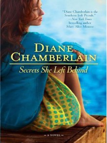 Secrets She Left Behind - Diane Chamberlain