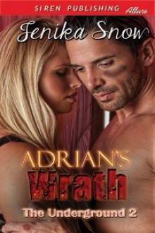 Adrian's Wrath [The Underground 2] (Siren Publishing Allure) - Jenika Snow