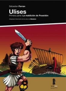 Ulises / Ulysses: La Maldicion De Poseidon / the Curse of Poseidon - Sebastien Ferran, Homer