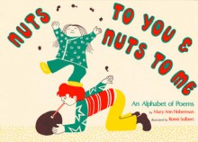 Nuts to You & Nuts to Me: An Alphabet of Poems - Mary Ann Hoberman, Ronni Solbert