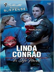 In Safe Hands (The Safekeepers #2) (Silhouette Romantic Suspense #1558) - Linda Conrad