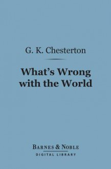 What's Wrong with the World - G.K. Chesterton