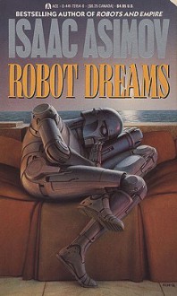 Robot Dreams (Masterworks of Science Fiction and Fantasy) - Isaac Asimov, Ralph McQuarrie