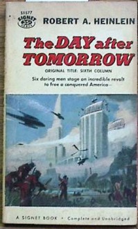 The Day after Tomorrow (Sixth Column) - Robert A. Heinlein