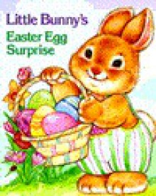 Little Bunny's Easter Egg Surprise - Susan Hood