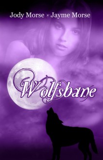 Wolfsbane - Jody Morse, Jayme Morse