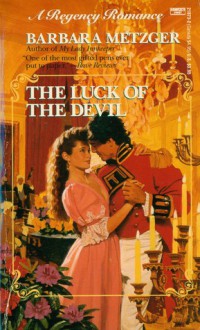 The Luck of the Devil (A Regency Romance) - Barbara Metzger