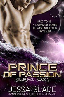 Prince of Passion: Sheerspace Book 2 - Jessa Slade