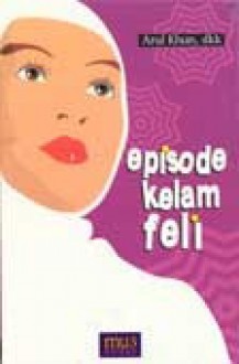 Episode Kelam Feli - Arul Khan, Jonru