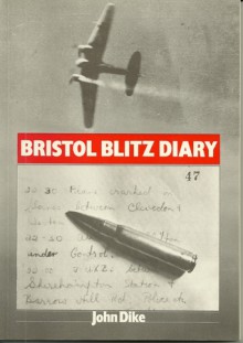 Bristol Blitz Diary - John Dyke