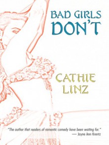 Bad Girls Don't (Girls Do Or Don't, #2) - Cathie Linz