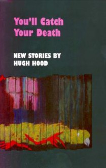 You'll Catch Your Death - Hugh Hood