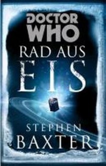 Doctor Who - Rad aus Eis - Stephen Baxter, Claudia Kern