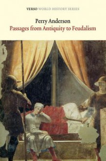 Passages From Antiquity to Feudalism - Perry Anderson