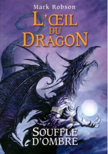 L'oeil du dragon, Tome 2 (French Edition) - Mark Robson