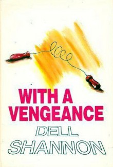 With a Vengeance - Dell Shannon