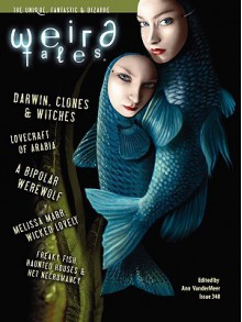 Weird Tales 348 - Ann VanderMeer, W.H. Pugmire, Cat Rambo, Stephen H. Segal