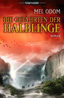 Die Gefährten Der Halblinge: Roman - Mel Odom