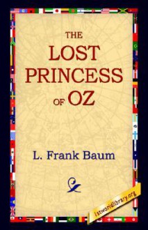 The Lost Princess Of Oz - L. Frank Baum