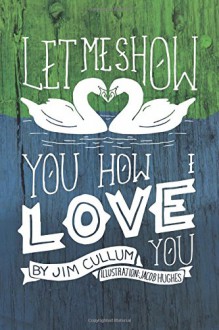 Let Me Show You How I Love You - Jim Cullum