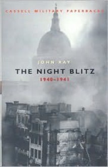 The Night Blitz, 1940-1941 - John Ray